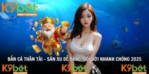 Bắn Cá Thần Tài – Săn Xu Dễ Dàng, Đổi Đời Nhanh Chóng 2025