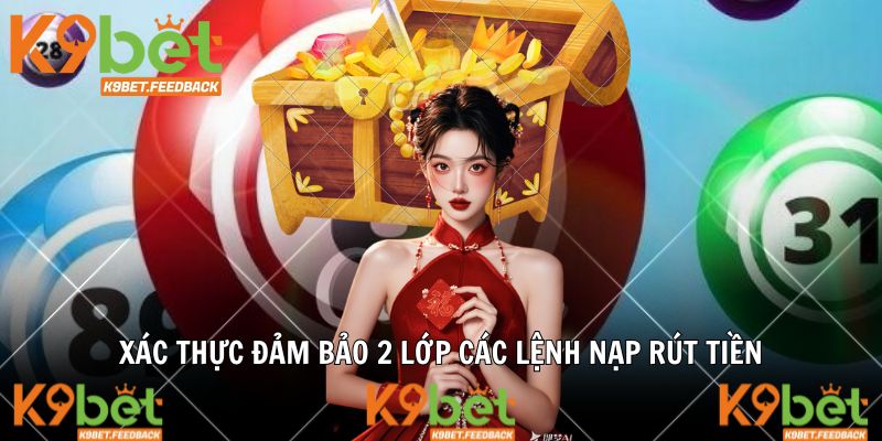 Xác thực đảm bảo 2 lớp các lệnh nạp rút tiền