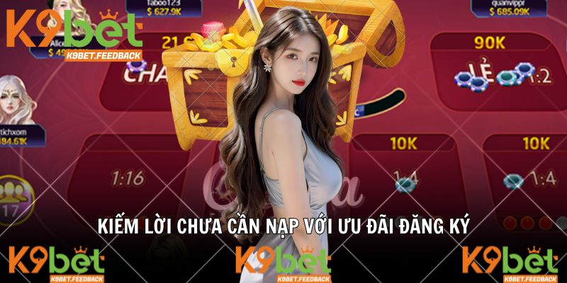 Kiếm lời chưa cần nạp với ưu đãi đăng ký