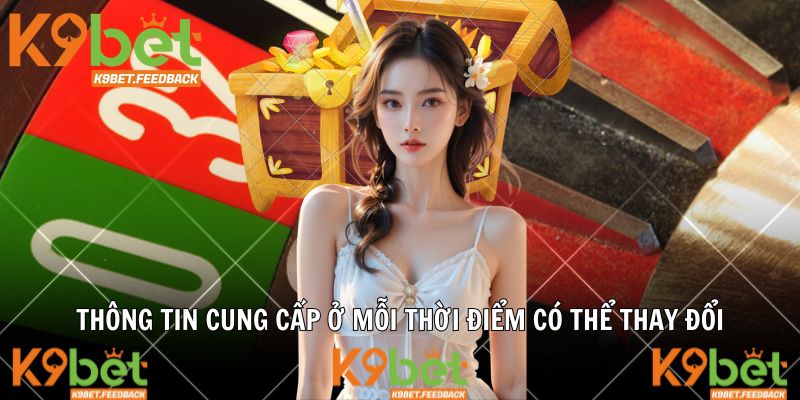 Thông tin cung cấp ở mỗi thời điểm có thể thay đổi